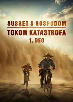 Film o Jevanđelju „Susret s Gospodom tokom katastrofa” (1. deo) Odnos između Gospodnjeg povratka i velikih katastrofa