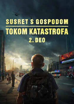 Film o Jevanđelju „Susret s Gospodom tokom katastrofa” (2. deo) | Zemlja ulazi u „period masovnog izumiranja”. Katastrofe su nastupile. Čovečanstvo ulazi u odbrojavanje. Da li ste pronašli način da preživite?